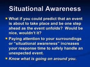 Situational Awareness: Making the Right Move at the Right Time